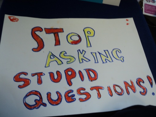 Stop Asking Stupid Questions